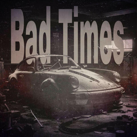 Bad Times