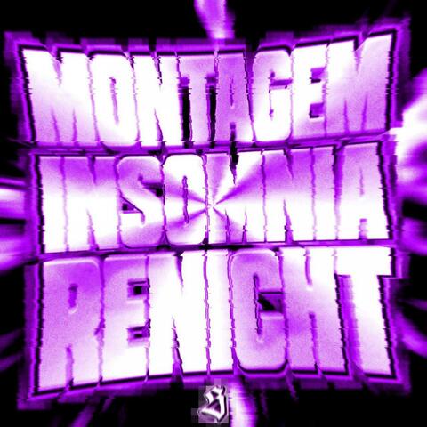 MONTAGEM INSOMNIA RENICHT