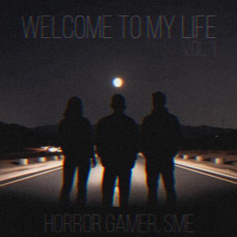 Welcome to My Life Vol.1