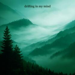 drifting in my mind
