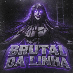BRUTAL DA LINHA