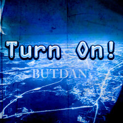 Turn On!
