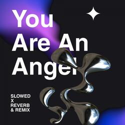 You Are an Angel Slowed x Reverb & Remix