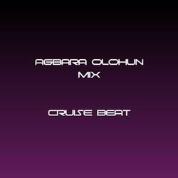 Agbara Olohun Mix (Cruise Beat)