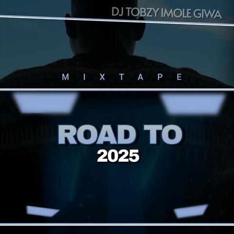 ROAD TO 2025