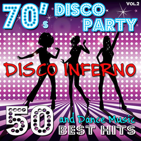 70's Disco Party: 50 Best Hits, Disco Inferno, and Dance Music - Vol.2