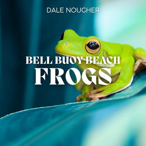 Bell Buoy Beach Frogs