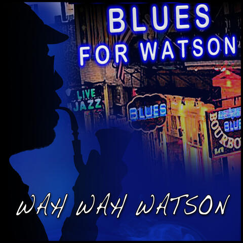 Blues For Watson