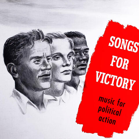 Songs For Victory: Music For Political Action