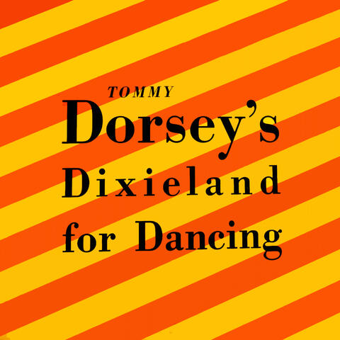Tommy Dorsey's Dixieland for Dancing