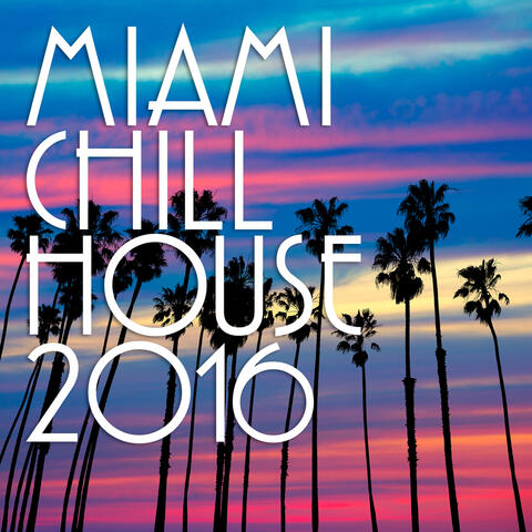 Miami Chill House 2016