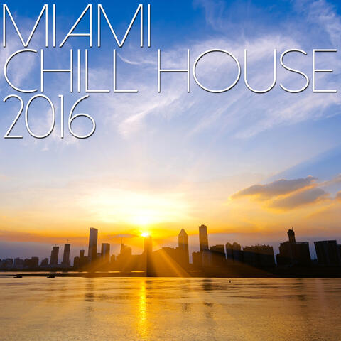 Miami Chill House 2016