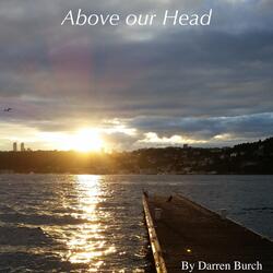 Above Our Head