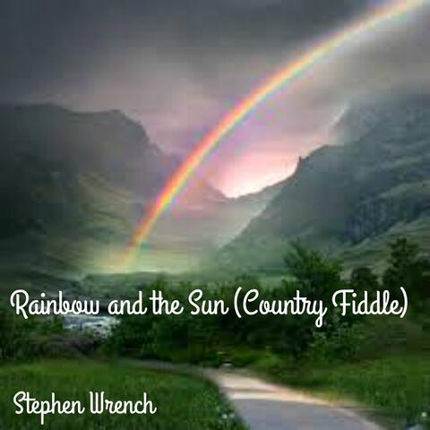 Rainbow and the Sun (Country Fiddle)