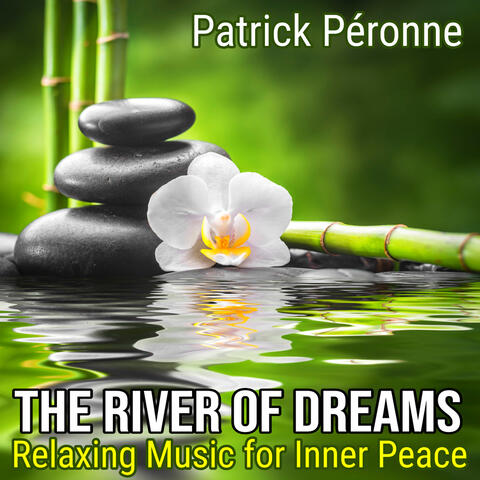 The River of Dreams (Relaxing Music for Inner Peace)