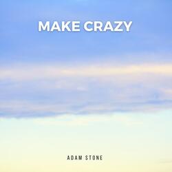 Make Crazy