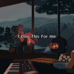 I Doo This for Me