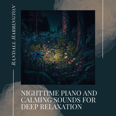 Nighttime Piano and Calming Sounds for Deep Relaxation