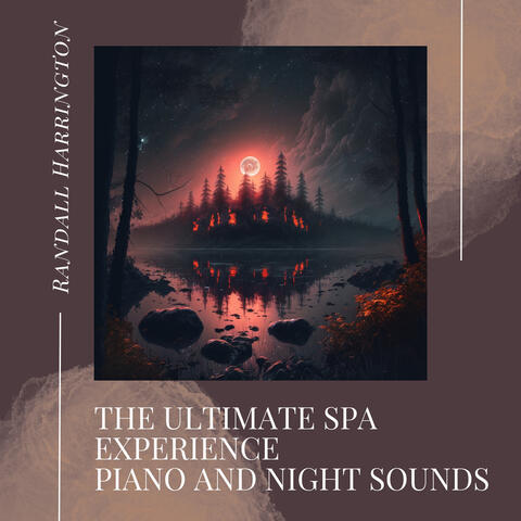 The Ultimate Spa Experience: Piano and Night Sounds