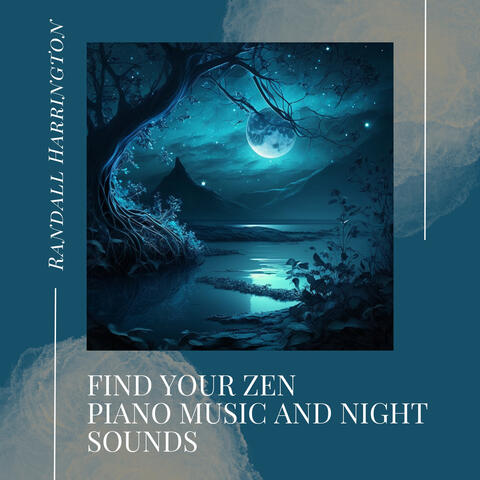 Find Your Zen: Piano Music and Night Sounds