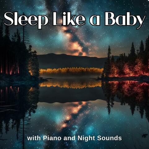 Sleep Like a Baby with Piano and Night Sounds