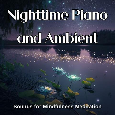 Nighttime Piano and Ambient Sounds for Mindfulness Meditation