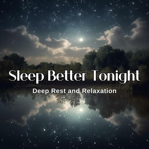 Sleep Better Tonight: Deep Rest and Relaxation