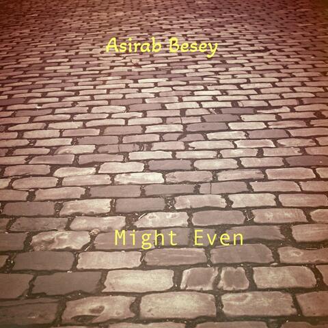 Might Even