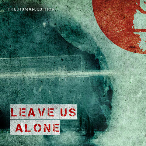 Leave Us Alone