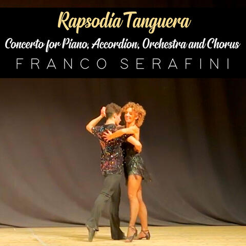 Rapsodia Tanguera - Concerto for Piano, Accordion, Orchestra and Chorus