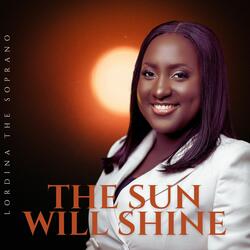The Sun Will Shine