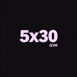 5X30 GYM
