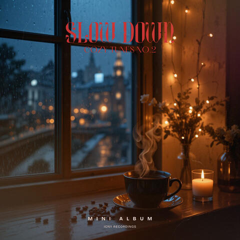 Slow Down. Cozy Tunes No. 2