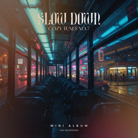 Slow Down. Cozy Tunes No. 7