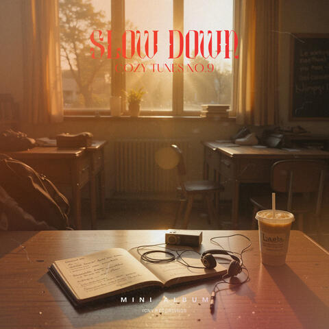 Slow Down. Cozy Tunes No. 9