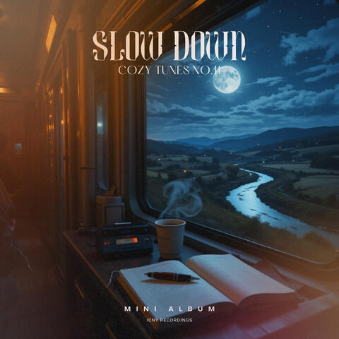 Slow Down. Cozy Tunes No. 11