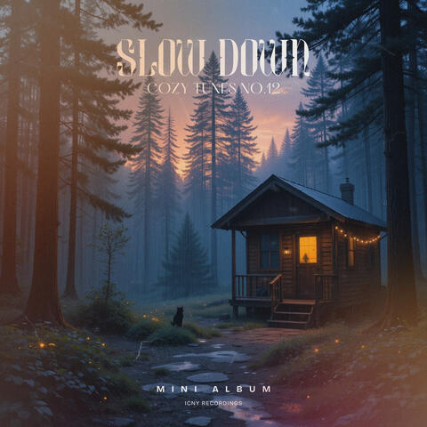 Slow Down. Cozy Tunes No. 12