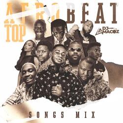 Afrobeat Top Songs Mix, Part 2