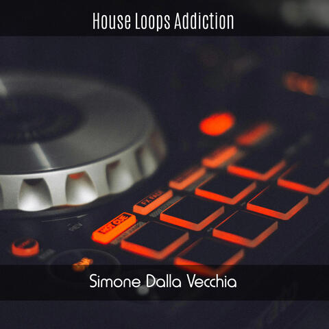 House Loops Addiction