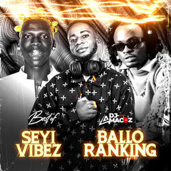 Best of Seyi Vibez & Balloranking, Part 1