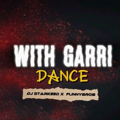 With Garri Dance