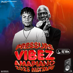 Pressure Vibez Amapiano 2025