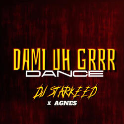 Dami uh grrr dance