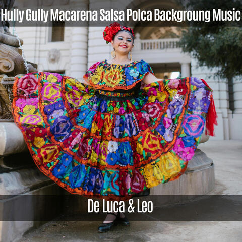 Hully Gully Macarena Salsa Polca Backgroung Music