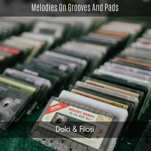 Melodies On Grooves And Pads
