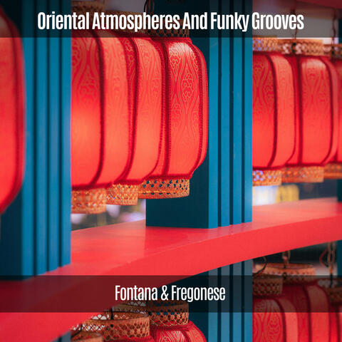 Oriental Atmospheres And Funky Grooves