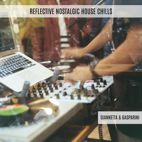 Reflective Nostalgic House Chills