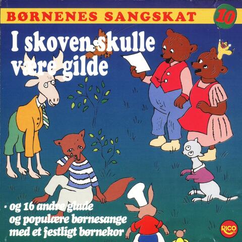 Børnenes sangskat, Vol. 10 - I skoven skulle være gilde