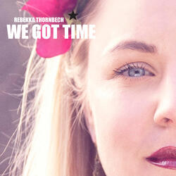 We Got Time