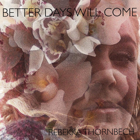 Better Days Will Come